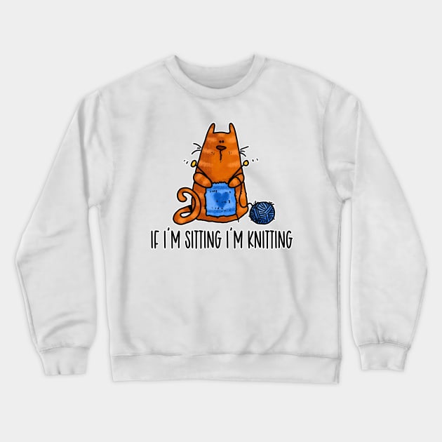 If I'm Sitting I'm Knitting (Ginger Kitty) Crewneck Sweatshirt by Corrie Kuipers